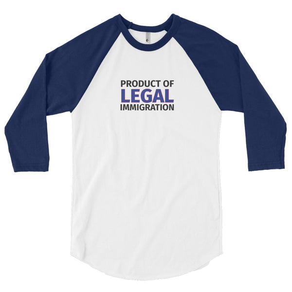 Product of Legal Immigrant 3/4 sleeve raglan shirt