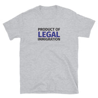 Product of Legal Immigrant Short-Sleeve Unisex T-Shirt