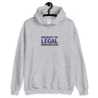 Product of Legal Immigrant Unisex Hoodie