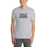 Product of Legal Immigrant Short-Sleeve Unisex T-Shirt