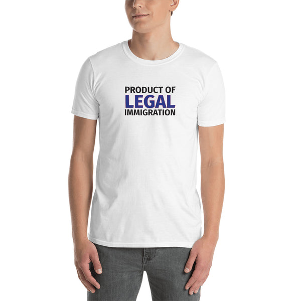 Product of Legal Immigrant Short-Sleeve Unisex T-Shirt